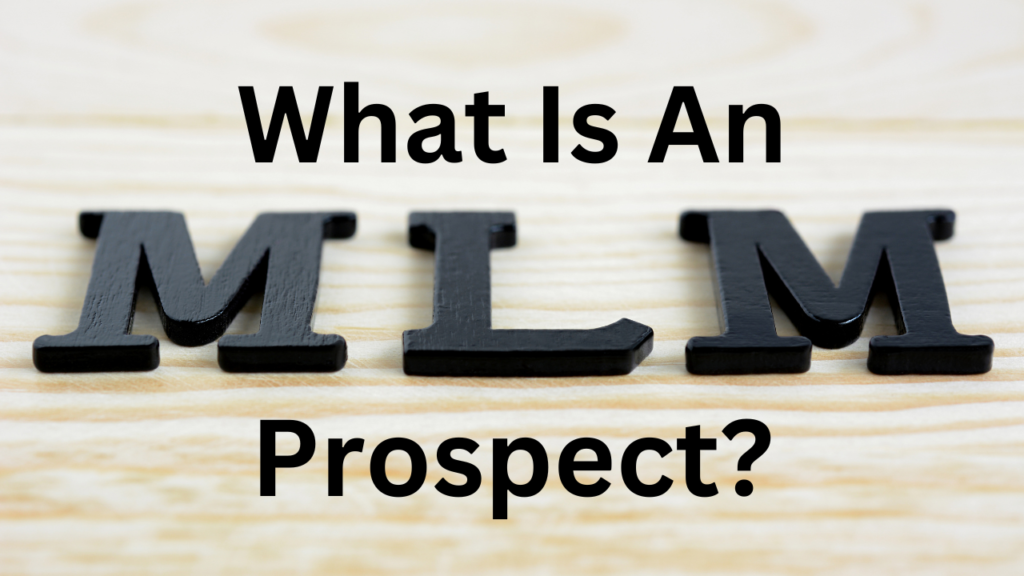 what-is-an-mlm-prospect-mlm-prospect-defined-internet-marketing